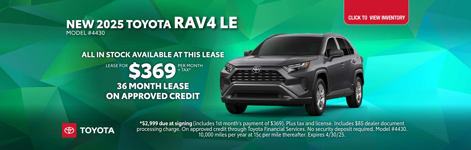 Lease a new 2025 Toyota RAV4 LE for $369 per month for 36 months on approved credit.