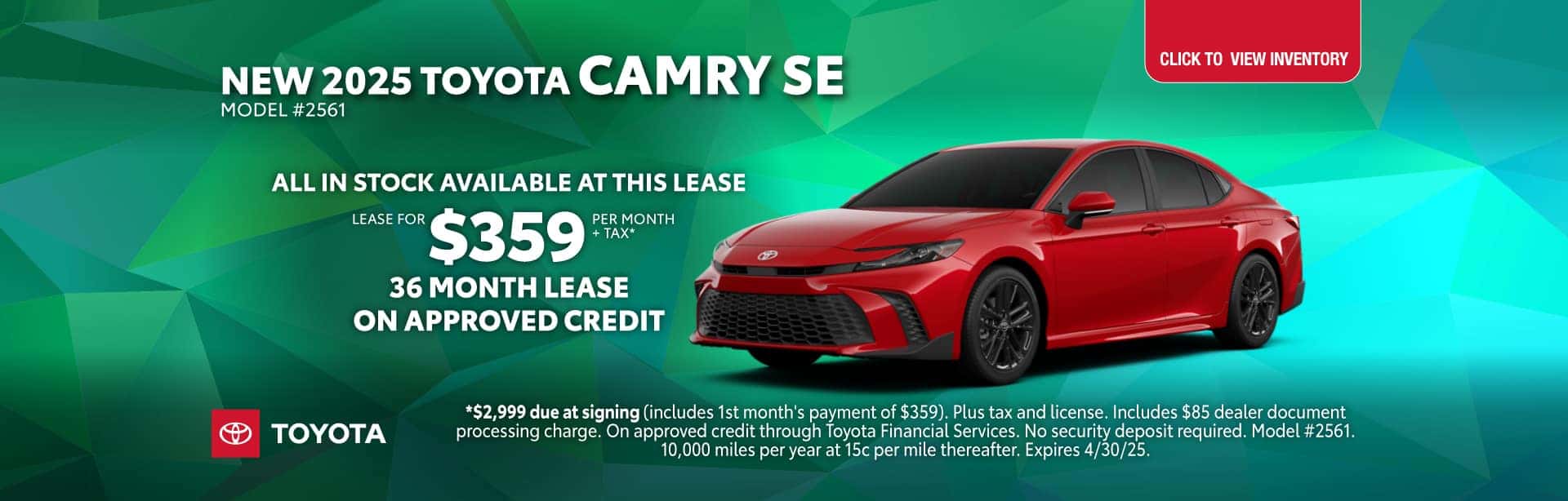Lease a new 2025 Toyota Camry SE for $359 per month for 36 months on approved credit.