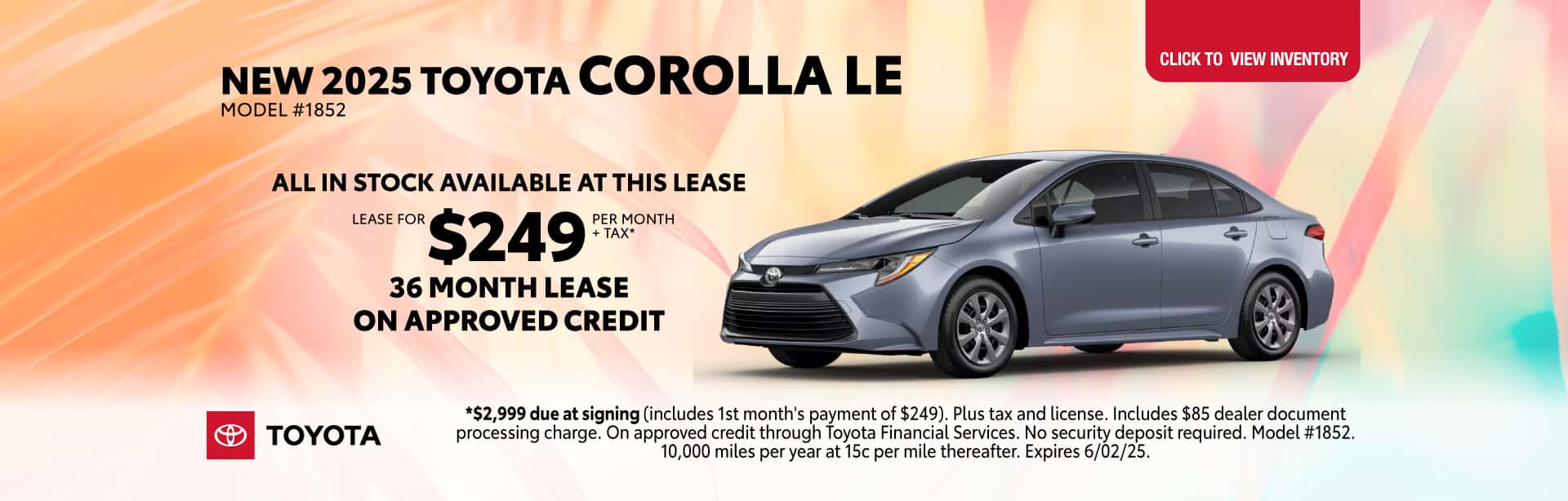 Lease a New 2025 Toyota Corolla LE for $249 per month for 36 months on approved credit.