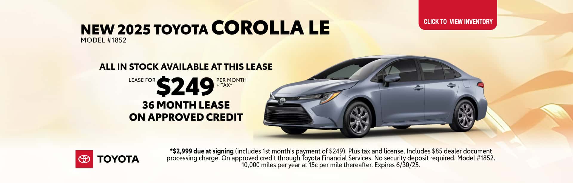 Lease a New 2025 Toyota Corolla LE for $249 per month for 36 months on approved credit.