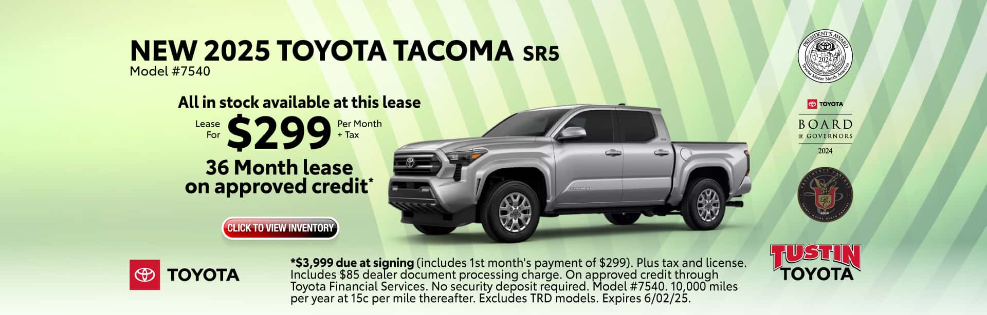 Lease a New Toyota Tacoma SR5 for $299 per month +tax for 36 months on approved credit.
