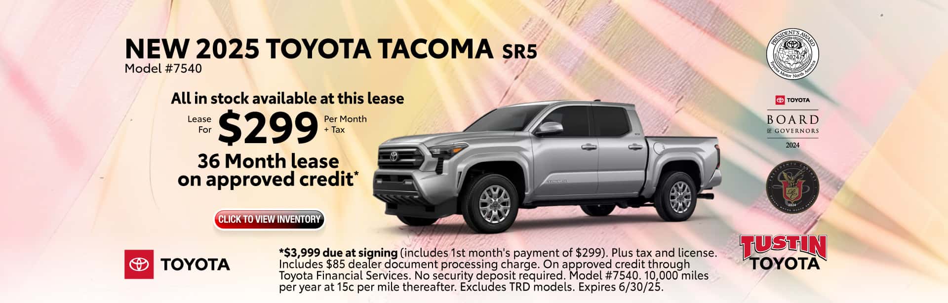 Lease a New Toyota Tacoma SR5 for $299 per month +tax for 36 months on approved credit.