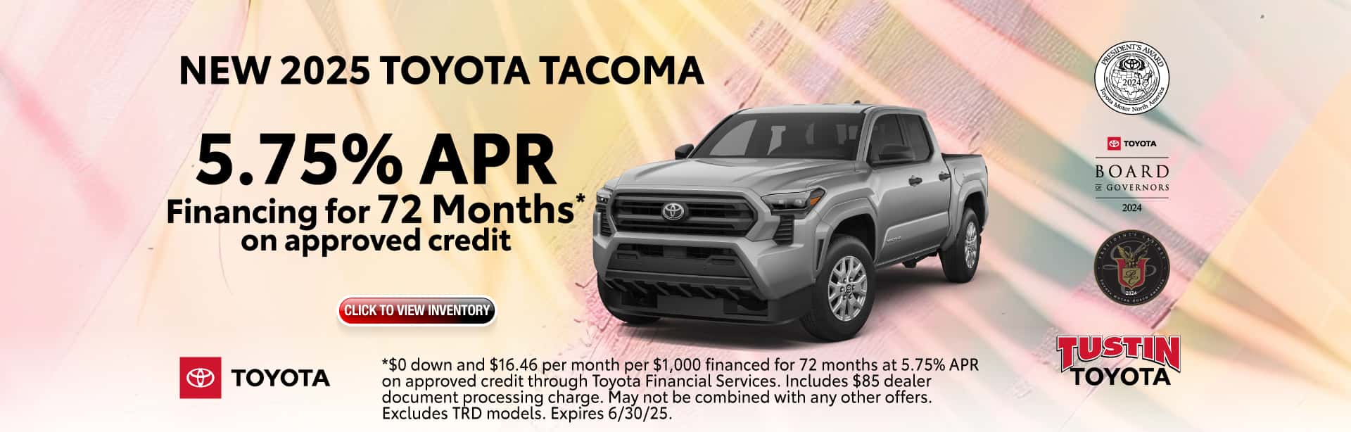Get 5.75% APR financing for 72 months on approved credit on a new 2025 Toyota Tacoma