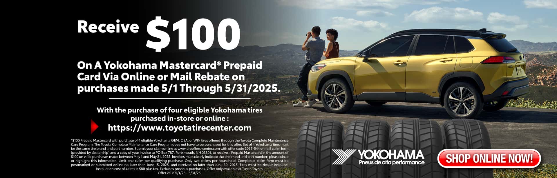 Get $100 on a Yokohama Mastercard Pre-Paid Card Via Online or Mail rebates with the purchase of four eligible yokohama tire purchased in-store of online