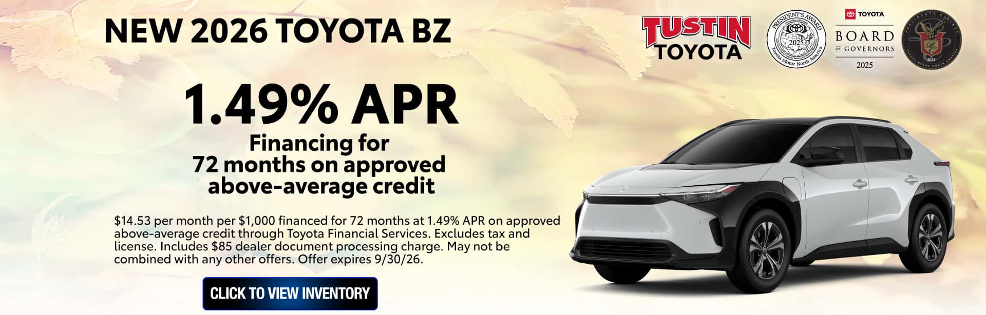 $14.53 per month per $1,000 financed for 72 months at 1.49% APR on approved above-average credit through Toyota Financial Services. Excludes tax and license. Includes $85 dealer document processing charge. May not be combined with any other offers. Offer expires 9/30/26.
