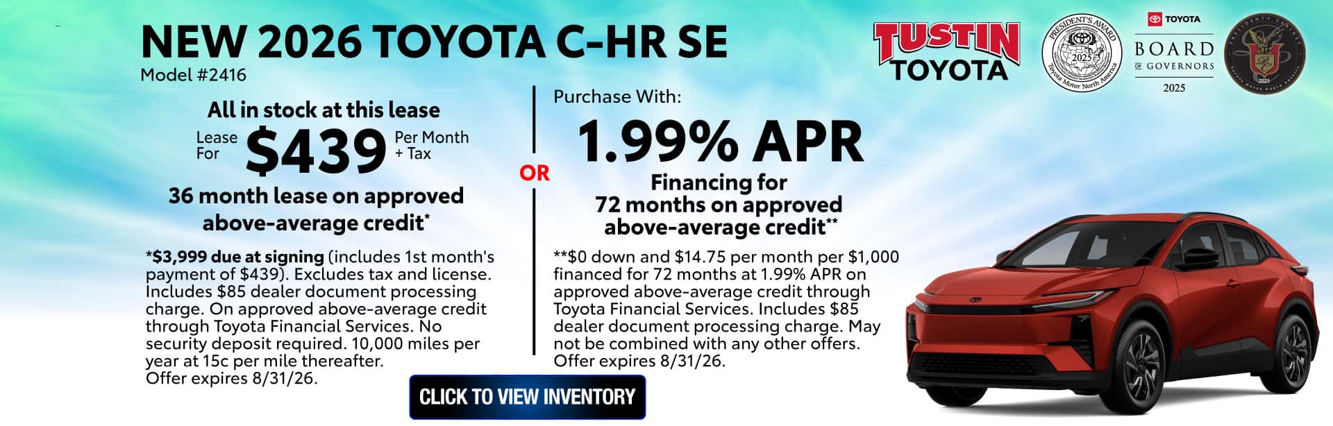 lease a new 2026 toyota c-hr se for $439 per month for 36 months or purchase with 1.99%APR for 72 months on approved above-average credit.