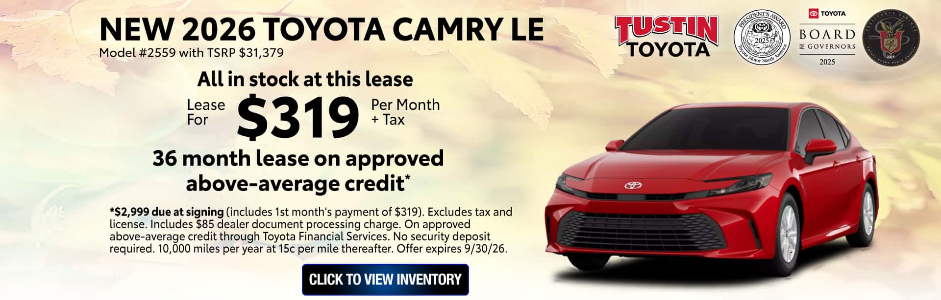 *$2,999 due at signing (includes 1st month's payment of $319). Excludes tax and license. Includes $85 dealer document processing charge. On approved above-average credit through Toyota Financial Services. No security deposit required. 10,000 miles per year at 15c per mile thereafter. Offer expires 9/30/26.