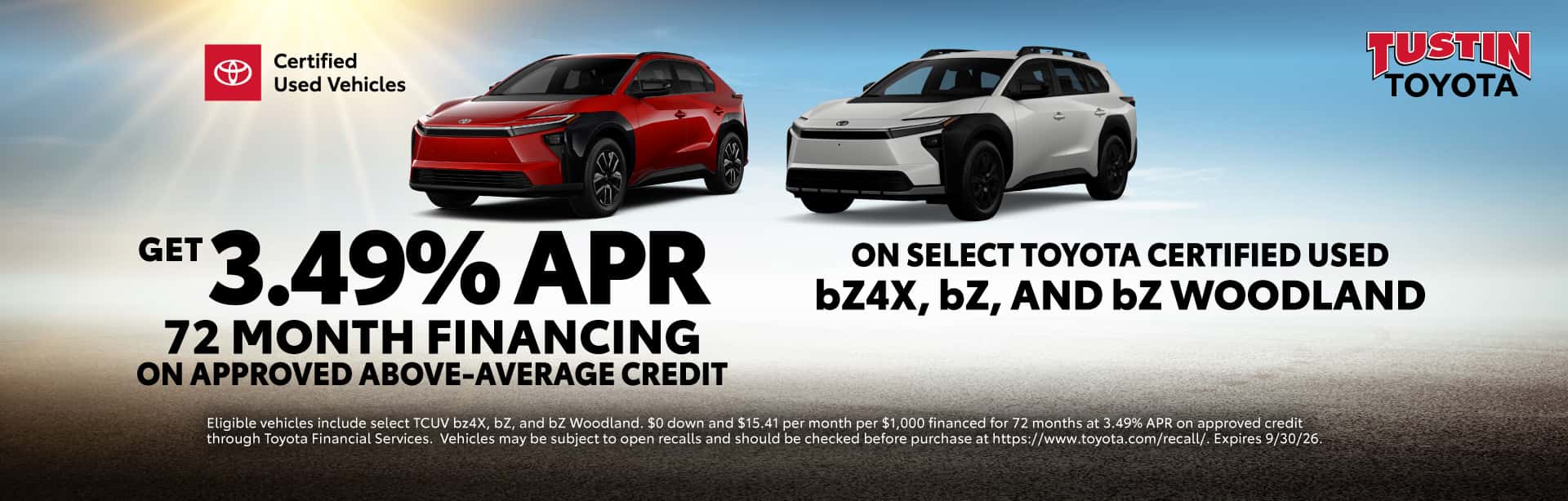 Eligible vehicles include select TCUV bz4X, bZ, and bZ Woodland. $0 down and $15.41 per month per $1,000 financed for 72 months at 3.49% APR on approved credit through Toyota Financial Services. Vehicles may be subject to open recalls and should be checked before purchase at https://www.toyota.com/recall/. Expires 9/30/26.