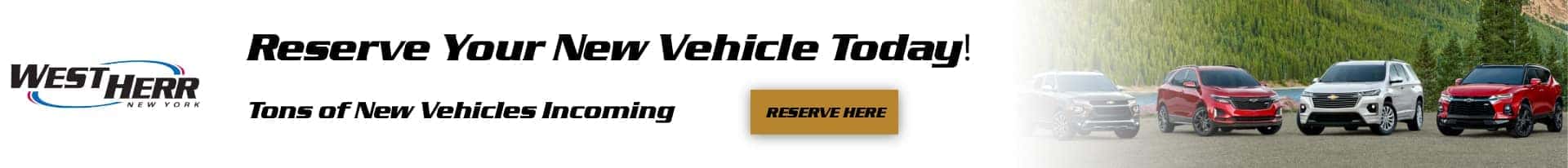 Reserve your new vehicle today!