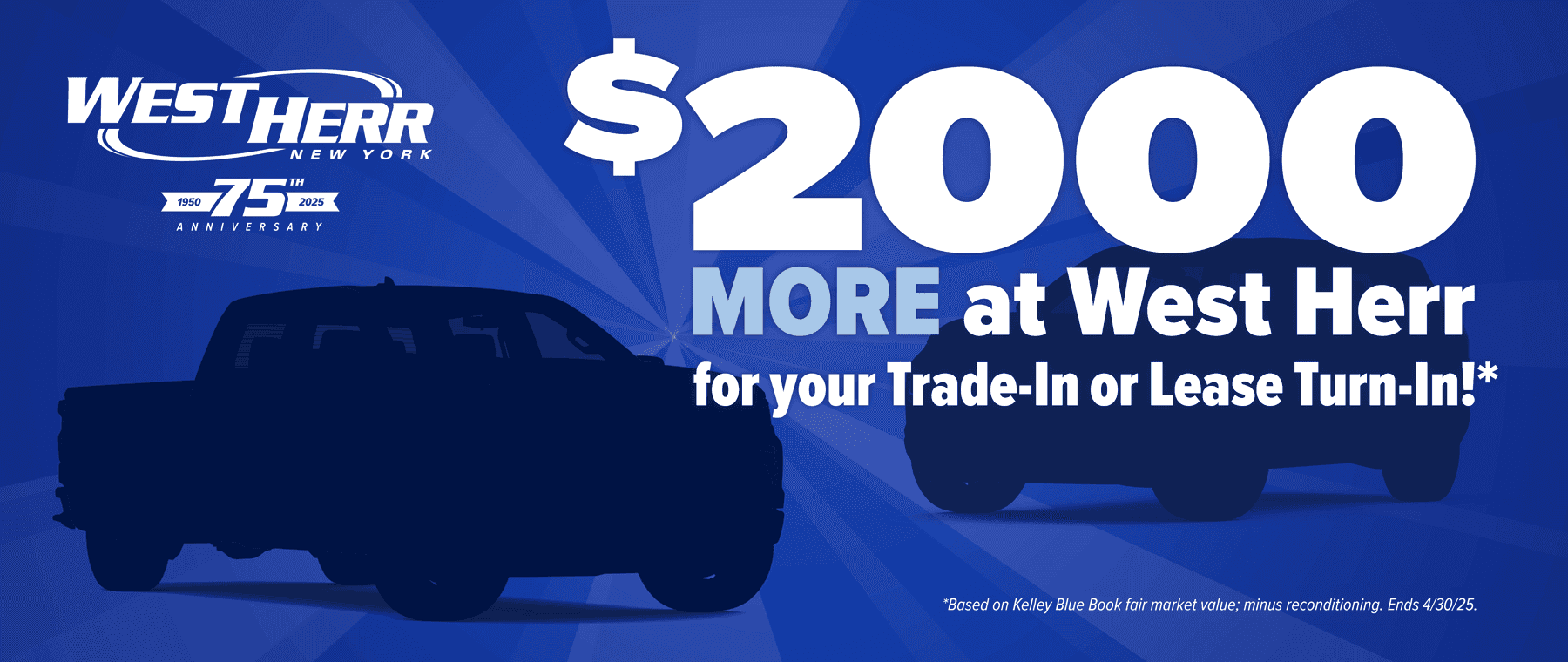 West Herr is offering up to $2000 more for your trade in or lease turn in